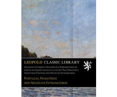 Negocios Externos. Documentos Apresentados ás Cortes na Sessão Legislativa de 1877 Pelo Ministro e Secretario D'estado dos Negocios Estrangeiros