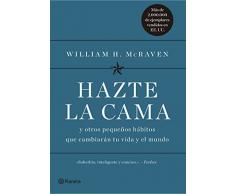 Hazte la cama: Y otros pequeños hábitos que cambiarán tu vida y el mundo (No Ficción)