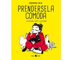 Prendersela comoda. Illustrazioni, fumetti e riflessioni