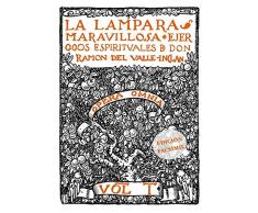 LA LÁMPARA MARAVILLOSA: Ejercicios espirituales de don Ramón del Valle-Inclán (Facsímiles)