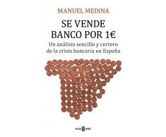 Se vende banco por un euro: Un análisis sencillo y certero de la crisis bancaria que asola España