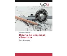 Diseño de una mesa vibratoria: Caso de estudio