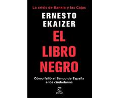 El libro negro: La crisis de Bankia y Las Cajas. Cómo falló el Banco de España a los ciudadanos (Fuera de colección)