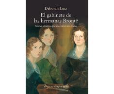 El gabinete de las hermanas Brontë: Nueve objetos que marcaron sus vidas (El Ojo del Tiempo)