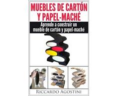Muebles de cartón y papel-maché: Aprende a construir un mueble de cartón y papel maché