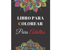 libro para colorear para adultos: mandalas Libro para colorear antiestrés y relajante 42 Mandalas para 85 páginas Varias dificultades Formato 8.5 x 11 ... colorear para la meditación y la felicidad