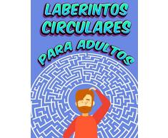 Laberintos Circulares Para Adultos: 110 Rompecabezas Con Letras Grandes, Un Verdadero Desafío Para La Mente Para Adultos También Excelente Para Niños ... Visual | Cuaderno De Gran Formato
