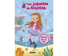 Sirena por un día (Los juguetes de Arantxa 1)