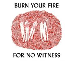 Burn Your Fire For No Witness [Vinilo]