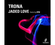Jaded Love (Trona's Reprise)