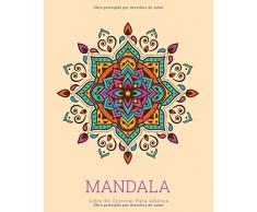 mandalas Libro De Colorear Para Adultos: Libro para colorear para los adultos I El regalo antiestrés ideal para una mayor relajación en la vida ... mandalas para colorear para adultos y niños I