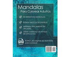 Mandalas Para Colorear Adultos: Un Libro Para Colorear Para Adultos Para Aliviar El Estrés + BONO Gratuito De 60 Páginas De Mandalas Para Colorear (PDF Para Imprimir)
