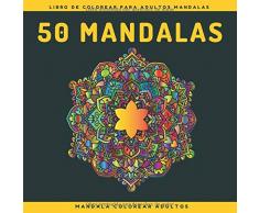 libro de colorear para adultos mandalas: mandala colorear gigante , Cuaderno mandalas para colorear adultos (50 ilustraciones para la relajación y el alivio del estrés)