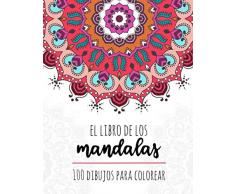 El libro de los Mandalas: 100 dibujos para colorear: Libro de mandalas para colorear | Libro colorear adultos | Libro de Mandalas para adultos