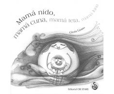 Mamá nido, mamá cuna, mamá teta, mamá luna