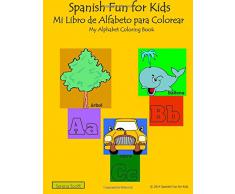 Spanish Fun for Kids Mi Libro de Alfabeto para Colorear: My Alphabet Coloring Book