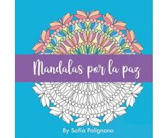 Mandalas por la Paz: libro de colorear para adultos sobre meditación, mindfulness, relajación y felicidad (Mandalas Universe)