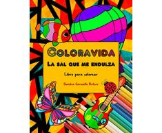 Coloravida - La sal que me endulza. Libro de colorear para adolescentes y adultos
