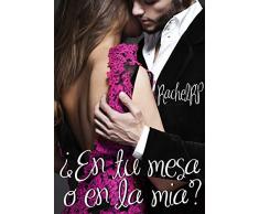 ¿En tu mesa o en la mía?: (Segunda Edición corregida)