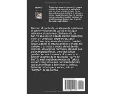 Barman al borde de un ataque de nervios Vol.1:: "Caliente pero que no queme" 50 situaciones y clientes que sacan de quicio al camarero (Barra de Bar)