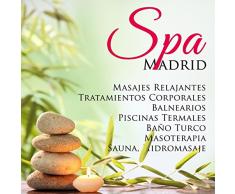 Spa Madrid: la Mejor Música Relajante para Masajes Relajantes, Tratamientos Corporales, Balnearios, Piscinas Termales, Baño Turco, Masoterapia, Sauna, Hidromasaje