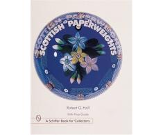 Hall, R: Scottish Paperweights (A Schiffer Book for Collectors)