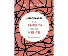 Mindfulness. La lámpara de la mente: El entrenamiento de la Atención para vivir más despierto (Fuera de Colección)