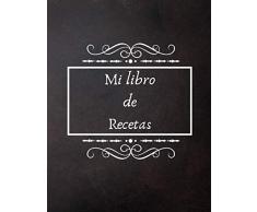 Mi libro de Recetas: Libro de cocina para escribir recetas | Cuaderno precargado | Para 100 recetas | Gran formato, 21,6 x 28 cm 8,5x11 pulgadas.