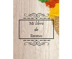 Mi libro de Recetas: Libro de cocina para escribir recetas | Cuaderno precargado | Para 100 recetas | Gran formato, 21,6 x 28 cm 8,5x11 pulgadas.