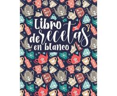 Libro de Recetas en Blanco: Cuaderno de recetas para escribir | Libro de recetas de cocina en blanco para 100 Recetas | Cuaderno Gran formato de recetas y mis platos