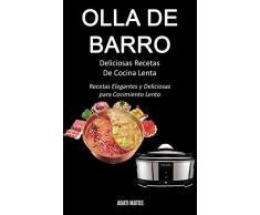 Olla de barro: Deliciosas Recetas De Cocina Lenta (Recetas Elegantes y Deliciosas para Cocimiento Lento)