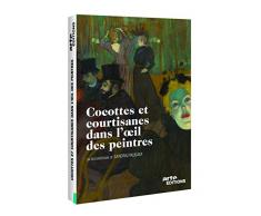 Cocottes et courtisanes dans l'oeil des peintres [Francia] [DVD]