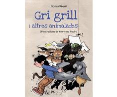 Gri grill i altres animalades (Llibres Infantils I Juvenils - Pluja De Llibres +8)