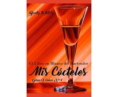 Mis Cócteles: El Libro en Blanco del Bartender: Glam Version Nº4 (Libro de Recetas en blanco) Bartender's Journey