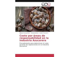Costo por áreas de responsabilidad en la Industria Azucarera: Procedimiento para determinar el costo durante las reparaciones en la Industria Azucarera