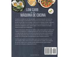 Low Carb en la máquina de cocina: El libro con 60 recetas fáciles y deliciosas