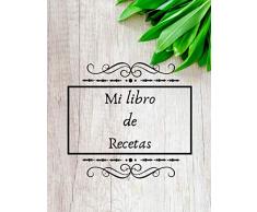 Mi libro de Recetas: Libro de cocina para escribir recetas | Cuaderno precargado | Para 100 recetas | Gran formato, 21,6 x 28 cm 8,5x11 pulgadas.