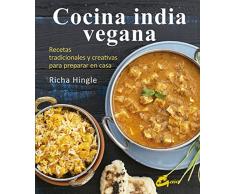 Cocina india vegana. Recetas tradicionales y creativas para preparar en casa (Nutrición y salud)