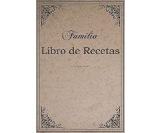 Libro de recetas familiares, para escribir para mamá y abuela: Diario de recetas personalizado en blanco, su propio libro de cocina personalizado