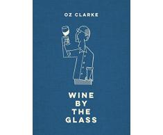 Oz Clarke Wine by the Glass