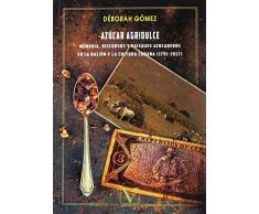 Azúcar agridulce: Memoria, discursos y paisajes azucareros en la nación y la cultura cubana