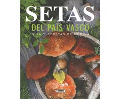 Setas del País Vasco. Guía y recetas de cocina (El Rincón Del Paladar)