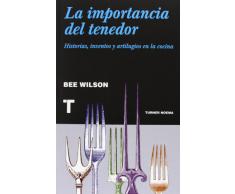 La importancia del tenedor: Historias, inventos y artilugios de la cocina (Noema)