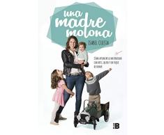 Una madre molona: Cómo afrontar la maternidad con arte, salero y un toque de humor (Plan B)