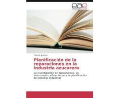 Planificación de la reparaciones en la industria azucarera: La investigación de operaciones, un instrumento eficiente para la planificación del proceso industrial