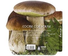 30 recetas con setas (Cocina con forma)