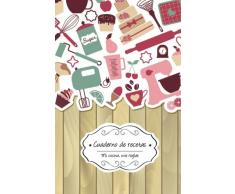 Cuaderno de recetas en blanco: Pastelería: Volume 6 (Mi cocina, Mis reglas)