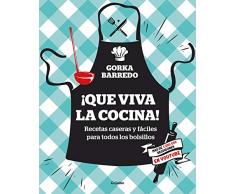 ¡Que viva la cocina!: Recetas caseras y fáciles para todos los bolsillos