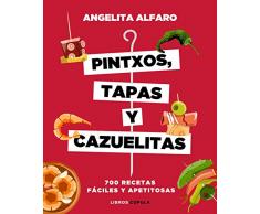 Pintxos, tapas y cazuelitas: 700 recetas fáciles y apetitosas (Cocina)
