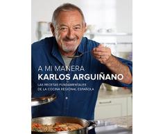 A mi manera: Las recetas fundamentales de la cocina regional española (No Ficción)